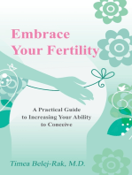 Embrace Your Fertility: A Practical Guide to Increasing Your Ability to Conceive