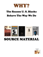 WHY: The Reason U. S. Black People Behave The Way We Do