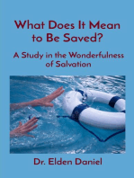What Does It Mean to Be Saved?: A Study in the Wonderfulness of Salvation