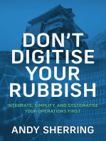 Don’t Digitise Your Rubbish: Integrate, Simplify, and Systematise Your Operations First