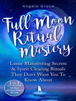 Full Moon Ritual Mastery: Lunar Manifesting Secrets & Spirit Clearing Rituals They Don't Want You To Know About