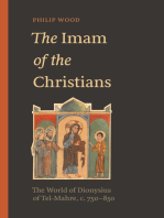 The Imam of the Christians: The World of Dionysius of Tel-Mahre, c. 750–850