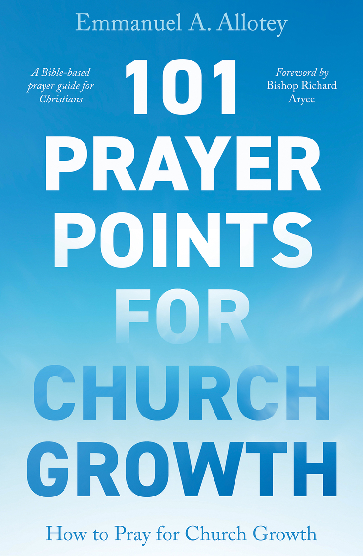 101 Prayer Points for Church Growth How to Pray for Church Growth by