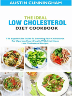 The Ideal Low Cholesterol Diet Cookbook; The Superb Diet Guide To Lowering Your Cholesterol For Vigorous Heart Health With Nutritious Low Cholesterol Recipes