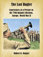 The Last Bugler: Experiences of a Private in the 79th Infantry Division, Europe, World War II