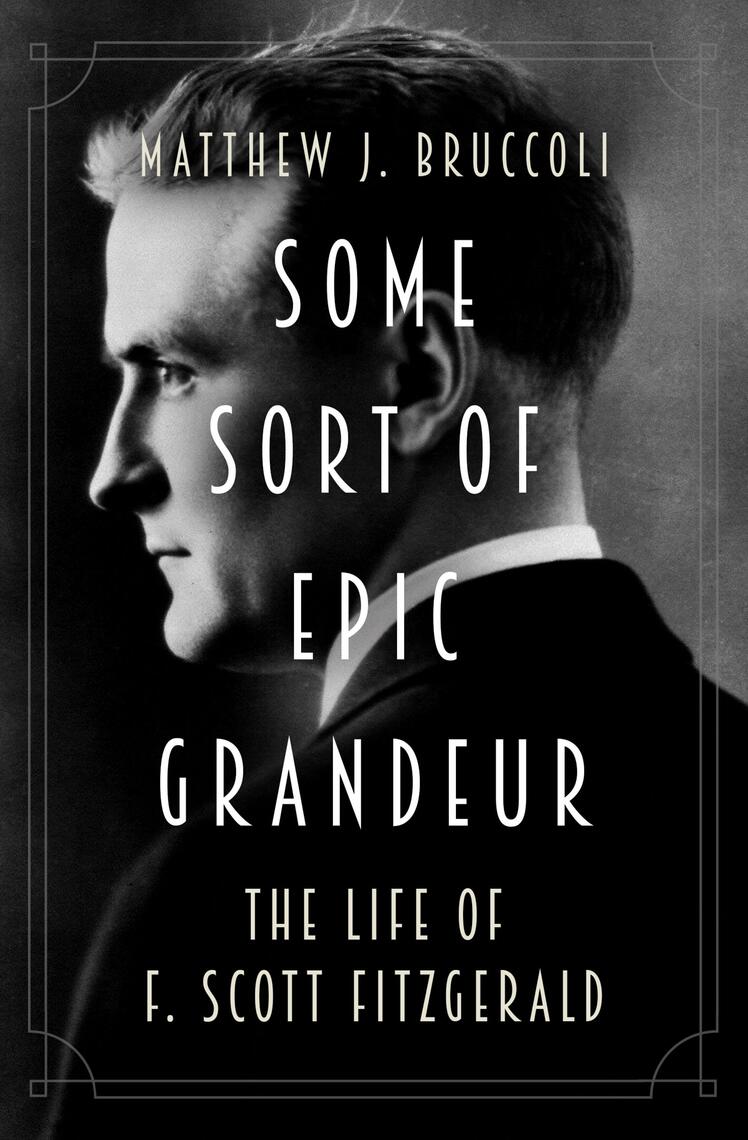 Some Sort of Epic Grandeur by Matthew J. Bruccoli - Ebook | Scribd