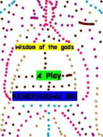 Wisdom of the gods: A Play