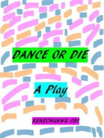 Dance or Die: A Play