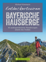 Entdeckertouren Bayerische Hausberge: 40 außergewöhnliche Wanderungen abseits des Trubels