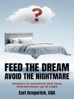 Feed the Dream - Avoid the Nightmare: Answers to Questions That Keep Entrepreneurs Up at Night