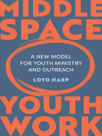 Middle Space Youth Work: A New Model For Youth Ministry and Outreach