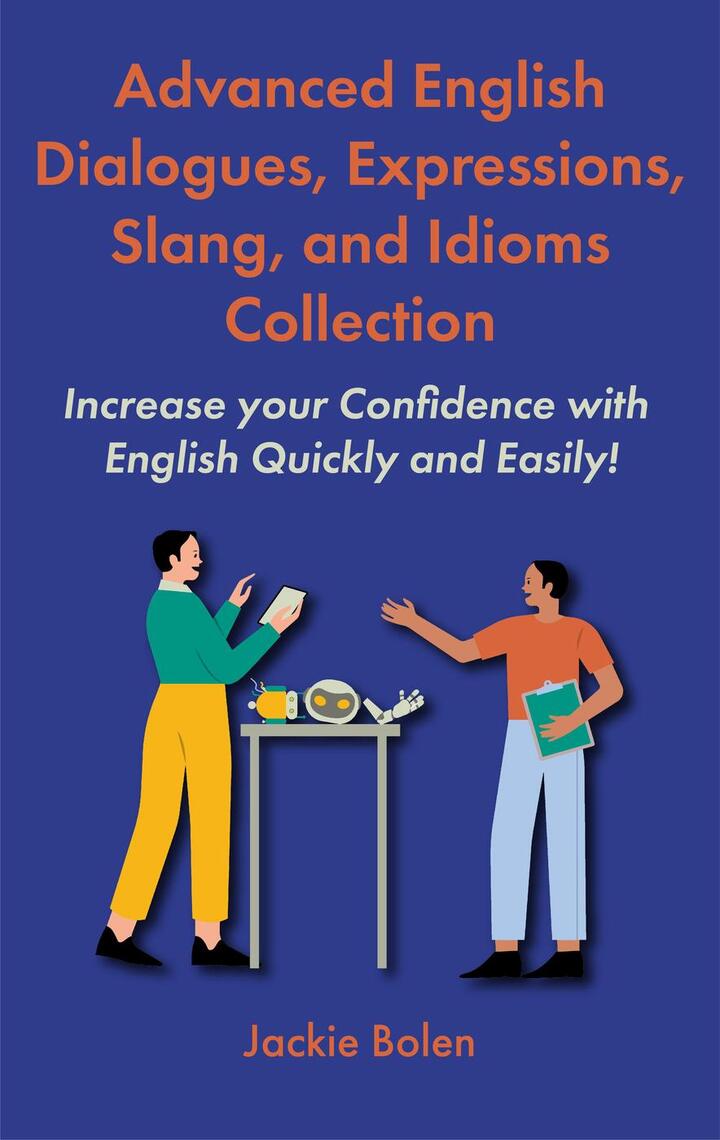 advanced-english-dialogues-expressions-slang-and-idioms-collection