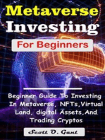 Metaverse Investing For Beginners: A Complete Guide On How To Invest In Metaverse And NFTs. Learn All About Virtual Land Investing, digital Assets, And Trading Cryptos (NFT for beginners)