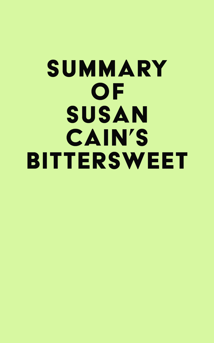 Summary of Susan Cain's Bittersweet by IRB Media Ebook Everand