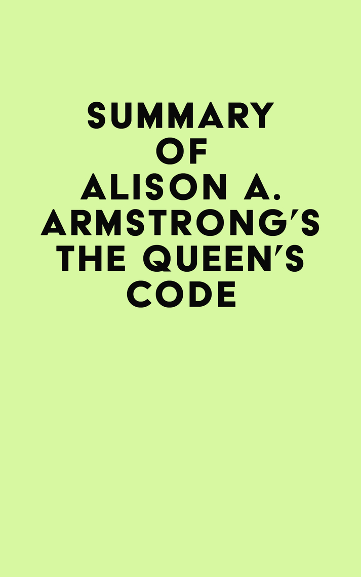 Summary of Alison A. Armstrong's The Queen's Code by IRB Media - Ebook ...