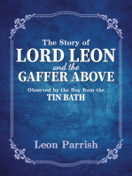 The Story of Lord Leon and the Gaffer Above: Observed by the Boy from the Tin Bath