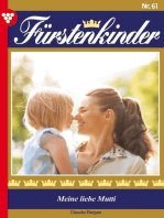 Meine liebe Mutti: Fürstenkinder 61 – Adelsroman