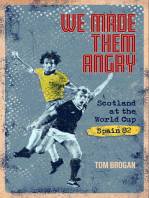 We Made Them Angry: Scotland at the World Cup Spain 1982
