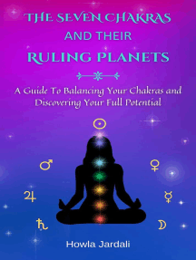 The Seven Chakras and Their Ruling Planets: A Guide to Balancing Your Chakras and Discovering Your Full Potential