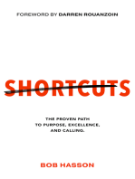 Shortcuts: The Proven Path To Purpose, Excellence, and Calling