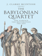 The Babylonian Quartet: The Furnace the Restoration the Den