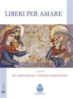 Liberi per amare: È possibile vivere i consigli evangelici nel mondo?