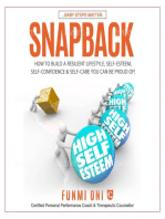 SNAPBACK: HOW TO BUILD A RESILIENT LIFESTYLE, SELF-ESTEEM, SELF-CONFIDENCE & SELF-CARE YOU CAN BE PROUD OF!