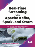 Real-Time Streaming with Apache Kafka, Spark, and Storm: Create Platforms That Can Quickly Crunch Data and Deliver Real-Time Analytics to Users