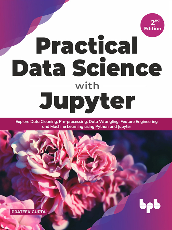 Practical Data Science with Jupyter by Prateek Gupta - Ebook | Everand