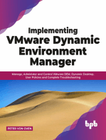 Implementing VMware Dynamic Environment Manager: Manage, Administer and Control VMware DEM, Dynamic Desktop, User Policies and Complete Troubleshooting