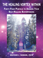 The Healing Vortex Within: Forty-Four Portals to Awaken Your Self-Healing Superpowers