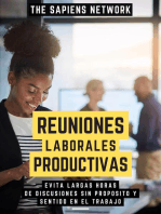 Reuniones Laborales Productivas: Evita Largas Horas De Discusiones Sin Proposito Y Sentido En El Trabajo