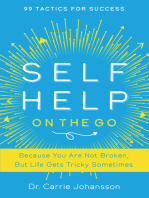 Self-Help On The Go: Because You Are Not Broken, But Life Gets Tricky Sometimes