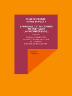 Peur de perdre votre emploi ? Bannissez cette crainte en cultivant la paix intérieure...: Quelques minutes de méditation par jour, et obtenez d'heureux résultats !