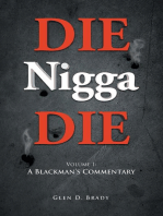 DIE Nigga DIE: Volume 1: A BLACKMAN'S COMMENTARY