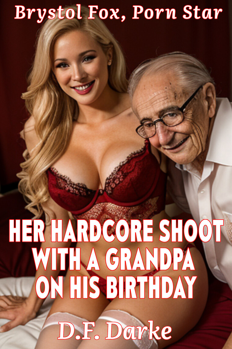 Brystol Fox, Porn Star Her Hardcore Shoot with a Grandpa on His Birthday by picture pic