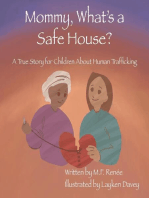 Mommy, What's a Safe House?: A True Story For Children About Human Trafficking