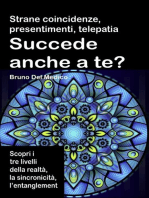 Strane coincidenze. Presentimenti. Telepatia. Succede anche a te? Comprendere questi fenomeni con la fisica quantistica e la teoria della sincronicità.