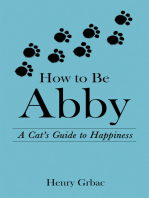 How to Be Abby: A Cat’s Guide to Happiness