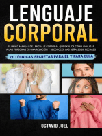 Lenguaje Corporal: El único manual de lenguaje corporal que explica cómo analizar a las personas en una relación y reconocer las señales de rechazo. 21 técnicas secretas para él y para ella