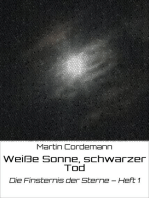 Weiße Sonne, schwarzer Tod: Die Finsternis der Sterne – Heft 1