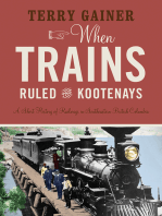 When Trains Ruled the Kootenays: A Short History of Railways in Southeastern British Columbia