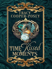 Time Kissed Moments: Kiss Across Time, #2.5