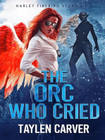 The Orc Who Cried: Harley Firebird, #2