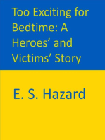 Too Exciting for Bedtime: A Heroes’ and Victims’ Story