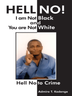 Hell No! I Am Not Black, and You Are Not White: Hell No to Crime