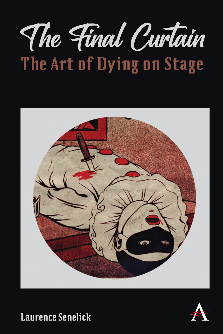 The Final Curtain The Art of Dying on Stage by Laurence Senelick picture photo