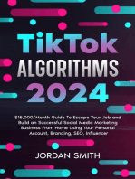 TikTok Algorithms 2023 $15,000/Month Guide To Escape Your Job And Build an Successful Social Media Marketing Business From Home Using Your Personal Account, Branding, SEO, Influencer