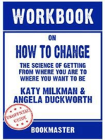 Workbook on How to Change: The Science of Getting from Where You Are to Where You Want to Be by Katy Milkman | Discussions Made Easy