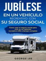 RV; Jubílese en un vehículo recreativo con su seguro social: Cómo usar el seguro social para vivir en un vehículo recreativo (VR) a tiempo complete